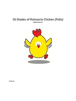 cover image of 50 Shades de Rotisserie Chicken (Pollo) Spanish Edición